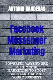 Facebook Messenger Marketing - Antonio Banderas (ISBN 9789464052503)