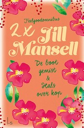 Hals over kop & De boot gemist - Jill Mansell (ISBN 9789024590391)