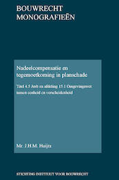 Nadeelcompensatie en tegemoetkoming in planschade - J.H.M. Huijts (ISBN 9789463150521)