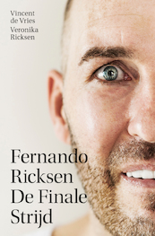Fernando Ricksen - De Finale Strijd - Vincent de Vries, Veronika Ricksen (ISBN 9789021577067)
