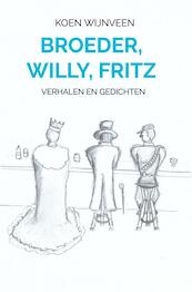 Broeder, Willy, Fritz - Koen Wijnveen (ISBN 9789464054248)
