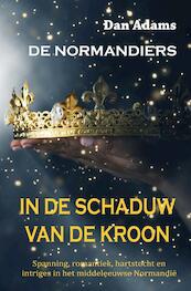 In de schaduw van de kroon - DAN ADAMS (ISBN 9789464050318)