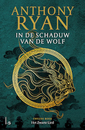 In de Schaduw van de Wolf 2 - Het Zwarte Lied - Anthony Ryan (ISBN 9789024591985)