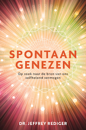 Spontaan genezen - Jeffrey Rediger (ISBN 9789020214918)