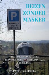 REIZEN ZONDER MASKER - PATRICK PEREIRA (ISBN 9789464051148)