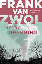 Hoogspanning - Frank van Zwol (ISBN 9789024584758)