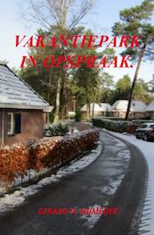 Vakantiepark in opspraak. - Gerard H. Nijmeijer (ISBN 9789464052275)