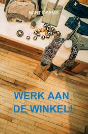 Werk aan de winkel! - Bart Daems (ISBN 9789464059779)