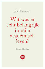 Wat was er echt belangrijk in mijn academisch leven? - Jan Blommaert (ISBN 9789462672673)