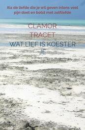 Wat lief is koester je - Clamor Tracet (ISBN 9789464050974)