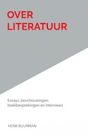 OVER LITERATUUR - Henk Buurman (ISBN 9789464052596)