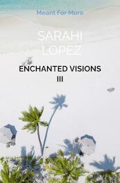 Enchanted Visions III - Sarahi Lopez (ISBN 9789403606767)
