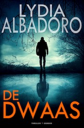 De dwaas - Lydia Albadoro (ISBN 9789083042428)