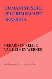 Humanistische pelgrimsroute Erasmus - Gerard en Nellie van Duin en Werner (ISBN 9789403615721)