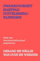Dwarsdoorhethartpad Duivelsberg - Nijmegen - Gerard en Nellie van Duin en Werner (ISBN 9789403617664)
