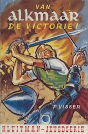 Van Alkmaar de victorie! - P. Visser (ISBN 9789020643695)