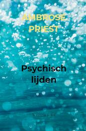 Psychisch lijden - Ambrose Priest (ISBN 9789403619835)