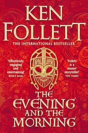 The Evening and the Morning - Ken Follett (ISBN 9781447278825)