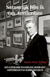 Natuurlijk hou ik van Amsterdam - Onno-Sven Tromp (ISBN 9789464189438)