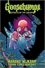 Goosebumps: Secrets of the Swamp - Marieke Nijkamp, Yasmin Flores Montanez (ISBN 9781684058136)