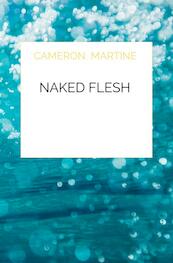 Naked flesh - Cameron Martine (ISBN 9789403626154)