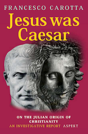 Was Jezus Caesar? - F. Carotta (ISBN 9789464243901)