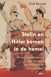 STALIN EN HITLER KOMEN IN DE HEMEL - Dick Berents (ISBN 9789464244533)