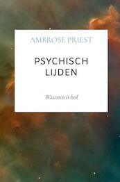 Psychisch lijden - Ambrose Priest (ISBN 9789403629179)