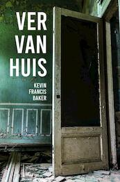Ver Van Huis - Kevin Francis Baker (ISBN 9789403622606)