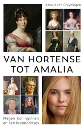 Van Hortense tot Amalia - Arnout van Cruyningen (ISBN 9789401917889)