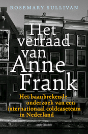 Het verraad van Anne Frank - Rosemary Sullivan (ISBN 9789026346392)