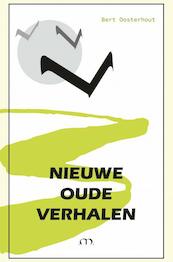 Nieuwe Oude Verhalen - Bert Oosterhout (ISBN 9789464355611)