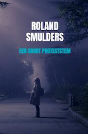 Een soort proteststem - Roland Smulders (ISBN 9789464480474)