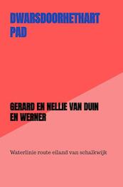 Dwarsdoorhethartpad - Gerard en Nellie van Duin en Werner (ISBN 9789403647296)