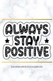 Dankbaarheidsdagboek: positief leren denken - Ultimate Law of Attraction Books (ISBN 9789464484427)
