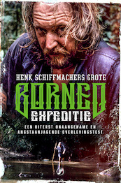 De grote Borneo-expeditie - Henk Schiffmacher (ISBN 9789089756947)