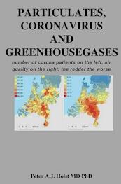 Particulates, coronavirus and greenhouse gases - Peter A.J. Holst MD PhD (ISBN 9789403651101)