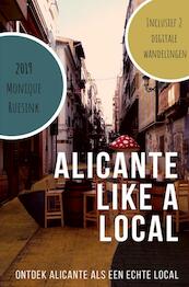 Alicante Like a Local 2019 - Monique Ruesink (ISBN 9789402196986)