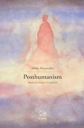 Posthumanism - Mieke Mosmuller (ISBN 9789075240627)