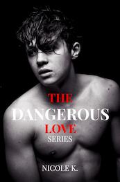 The dangerous love series - Nicole K. (ISBN 9789403650067)