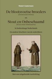 De blootsvoetse broeders (De bervoete broers) en Stout en Onbeschaamd (Stout ende Onbescaemt) in hedendaags Nederlands - Robert Castermans (ISBN 9789464483352)
