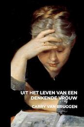 Uit het leven van een denkende vrouw - Carry van Bruggen (ISBN 9789403650234)