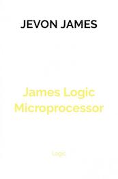 James Logic Microprocessor - Jevon James (ISBN 9789403604916)