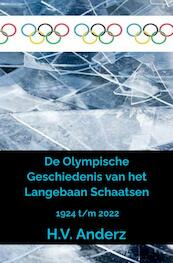 De Olympische Geschiedenis van het Langebaan Schaatsen - H.V. Anderz (ISBN 9789464482607)