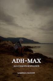 ADH-Max - Larissa Cloudt (ISBN 9789464487800)