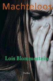 Machteloos - Lois Blommestein (ISBN 9789464486407)