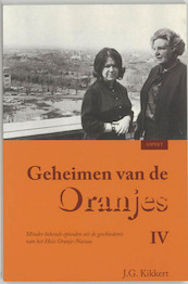 Geheimen van de Oranjes | IV - J.G. Kikkert (ISBN 9789464627145)