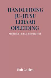 Handleiding Ju-Jitsu leraar opleiding - Rob Coolen (ISBN 9789403676203)