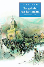 Het geheim van Rotterdam - Thea Beckman (ISBN 9789047750499)