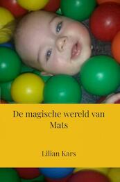 De magische wereld van Mats - Lilian Kars (ISBN 9789464801200)